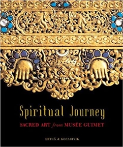 Spiritual Journey; Sacred Art from Musee Guimet <br> By: Jean-Francois Jarrige and Jacques Gies