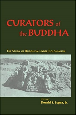 Curators of the Buddha, Donald Lopez=