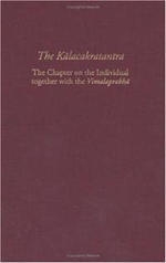 Kalacakratantra: The Chapter on the Individual  together with the Vimalaprabha