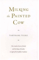 Milking the Painted Cow <br> By: Tarthang Tulku