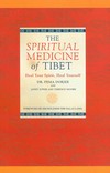 Spiritual Medicine of Tibet: Heal Your Spirit, Heal Yourself <br> By: Dr. Pema Dorjee