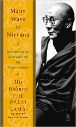 Many Ways to Nirvana: Reflection and Advice on Right Living <br>By: Dalai Lama