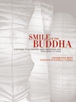 Smile of the Buddha, Eastern Philosophy and Western Art from Monet to Today <br> By: J. Baas