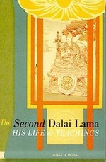 Second Dalai Lama: His Life and Teachings <br>By: Glenn Mullin