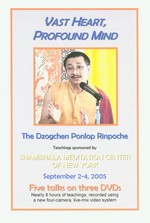 Vast Heart, Profound Mind, DVD <br>  By: Dzogchen Ponlop Rinpoche