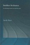 Buddhist Meditation An Anthology of Texts from the Pali Canon, Sarah Shaw, Routledge