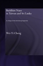 Buddhist Nuns in Taiwan and Sri Lanka: A Critique of the Feminist Perspective <br>By:  Wei-Yi Cheng