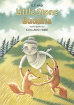 Little Stone Buddha <br>  By: K. T. Hao, Illustrated by Giuliano Ferri