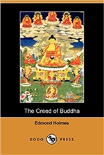 Creed of Buddha, Edmond Holmes, Dodo Press