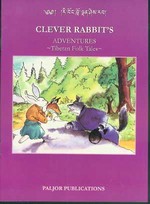 Clever Rabbit's Adventures, Tibetan Folk Tales (English and Tibetan)