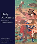 Holy Madness: Portraits of Tantric Siddhas