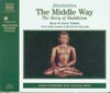 Middle Way: The Story of Buddhism, Audio CD, Read by David Timson