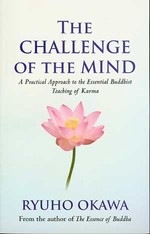 Challenge of the Mind, A Practical Approach to the Essential Buddhist Teaching of Karma <br> By: Ryuho Okawa