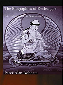 Biographies of Rechungpa : The Evolution of a Tibetan Hagiography <br> Peter Roberts