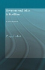 Environmental Ethics in Buddhism: A Virtues Approach <br>By: Pragati Sahni