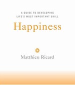 Happiness: A Guide to Developing Life's Most Important Skill, Audio CDs  <br> By: Matthieu Ricard