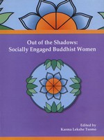 Out of the Shadows: Socially Engaged Buddhist Women,  Karma Lekshe Tsomo