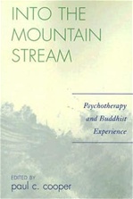 Into the Mountain Stream: Psychotherapy and Buddhist Experience, Paul Cooper, Jason Aronson Publications