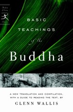 Basic Teachings of the Buddha <br> By: Glenn Wallis
