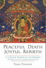 Peaceful Death, Joyful Rebirth, Tulku Thondup