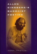 Allen Ginsberg's Buddhist Poetics <br> By: Tony Trigilio