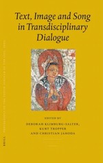 Text, Image and Song in Transdisciplinary Dialogue <br>  By: Deborah Klimburg-Salter, Kurt Tropper and Christian Jahoda (editors)