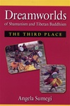 Dreamworlds of Shamanism and Tibetan Buddhism