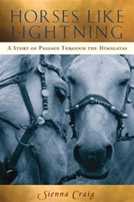 Horses Like Lightning: A Story of Passage Through the Himalayas