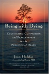 Being with Dying: Cultivating Compassion and Fearlessness in the Presence of Death