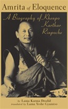 Amrita of Eloquence: A Biography of Khenpo Karthar Rinpoche