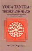 Yoga Tantra: Theory and Praxis