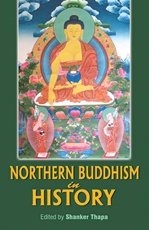 Northern Buddhism in History<br> By: Shanker Thapa