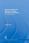 Power, Wealth and Women in Indian Mahayana Buddhism: The Gandavyuha-sutra