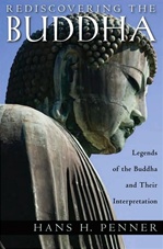 Rediscovering the Buddha :The Legends and Their Interpretations, Hans H. Penner, Oxford University Press