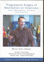 Progressive Stages of Meditation on Emptiness: View, Meditation, Conduct and Fruition, DVD <br> By: Mitra Tyler Dewar