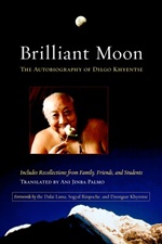 Brilliant Moon: The Autobiography of Dilgo Khyentse