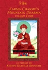 Karma Chakme's Mountain Dharma, Volume Four As Taught by Khenpo Karthar Rinpoche