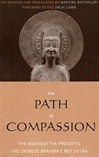 Path of Compassion: The Bodhisattva Precepts The Chinese Brahma's Net Sutra
