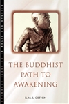 Buddhist Path to Awakening by R. M. L. Gethin