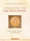 Awakening the Sacred Body By: Tenzin Wangyal Rinpoche