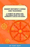 Dusum Khyenpa's Songs and Teachings