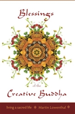 Blessings of the Creative Buddha , Martin Lowenthal , Dedicated Life Publications