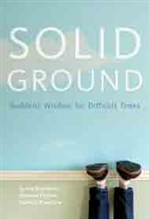 Solid Ground: Buddhist Wisdom for Difficult Times ,Sylvia Boorstein, Norman Fischer, Tsoknyi Rinpoche, Parallax Press