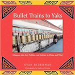 Bullet Trains to Yaks: Glimpses Into Art, Politics, and Culture in China and Tibet