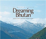 Dreaming Bhutan: Journey in the Land of the Thunder Dragon