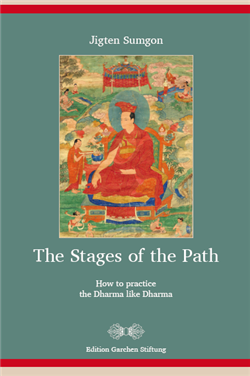 Stages of the Path: How to Practice the Dharma like Dharma, Jigten Sumgon