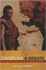 Discipline and Debate: The Language of Violence in a Tibetan Buddhist Monastery, Michael Lempert, University of California Press