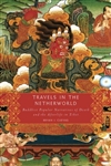 Travels in the Netherworld: Buddhist Popular Narratives of Death and the Afterlife in Tibet <br> By: Bryan J Cuevas