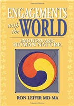 Engagements with the World : Emotions and Human Nature, Ron Leifer, Xlibris