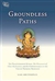 Groundless Paths: The Prajaparamita Sutras, The Ornament of Clear Realization, and Its Commentaries in the Tibetan Nyingma Tradition,  Karl Brunnholzl